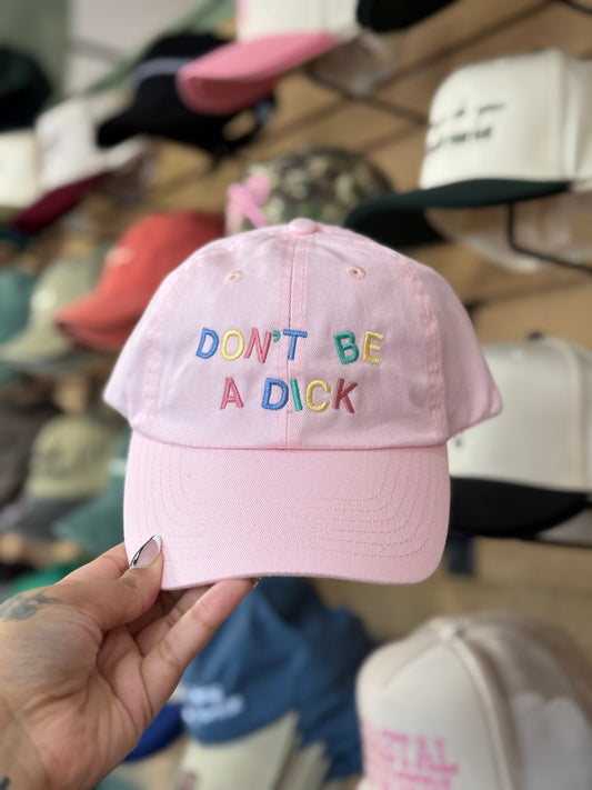 Don't Be A Dick Embroidered Baseball Cap