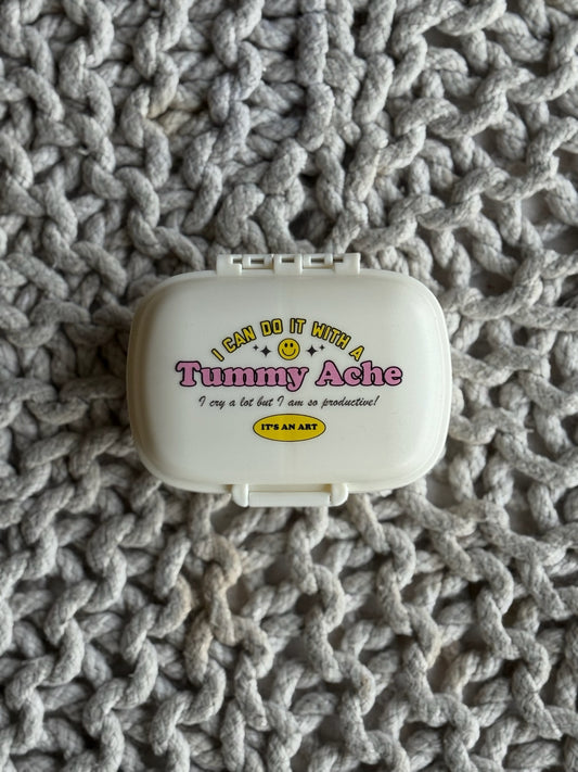 I Can Do It With A Tummy Ache Pill Case